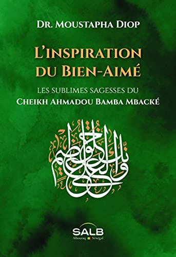 Imagen de archivo de Inspiration du Bien-Aim (L ) - Les sublimes sagesses du Cheikh Ahmadou Bamba a la venta por Librairie Th  la page