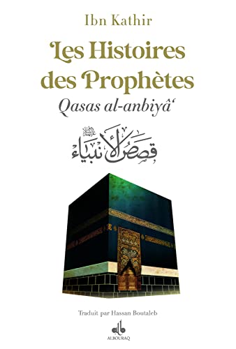 Beispielbild fr Histoires des prophEtes (Qisas al-anbiya) Ibn Kathir - Grd format souple (17x24) - Blanc zum Verkauf von Gallix
