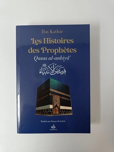 Beispielbild fr Histoires des prophEtes (Qisas al-anbiya) Ibn Kathir - Grd format souple (17x24) - Bleu foncE zum Verkauf von Gallix