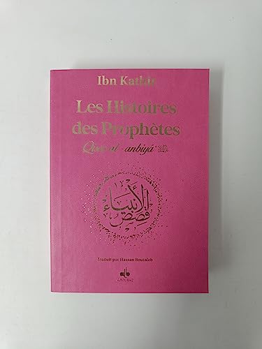 Beispielbild fr Histoires des prophEtes (Qisas al-anbiya) Ibn Kathir - Format poche (12x17) - rose - Arc en ciel zum Verkauf von Gallix