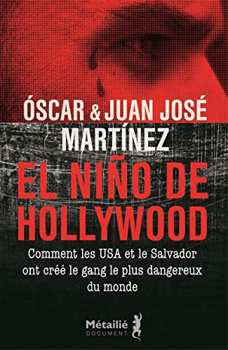 Beispielbild fr El Nino de Hollywood - Comment les Etats-Unis et le Salvador ont cr le gang le plus dangereux du m zum Verkauf von medimops