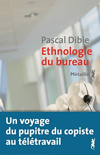 Stock image for Ethnologie du bureau - Brve histoire d'une humanit assise for sale by Ammareal