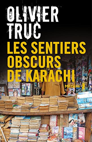 Beispielbild fr Les Sentiers obscurs de Karachi zum Verkauf von medimops