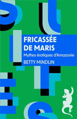 Beispielbild fr Fricasse de maris. Mythes rotiques d'Amazonie: Mythes rotiques d'Amazonie zum Verkauf von Ammareal