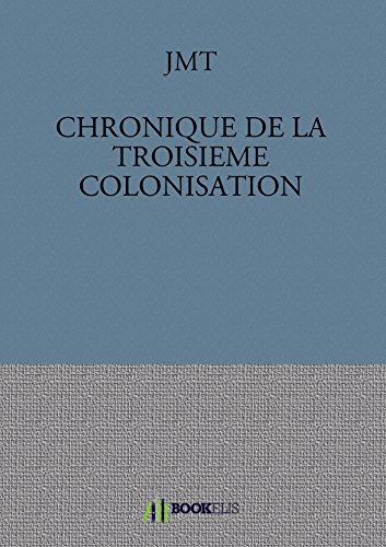 Stock image for CHRONIQUE DE LA TROISIEME COLONISATION for sale by medimops