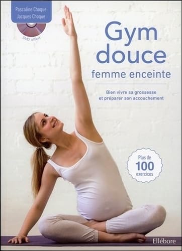 Beispielbild fr Gym douce femme enceinte - Bien vivre sa grossesse et prparer son accouchement - Livre + DVD zum Verkauf von medimops