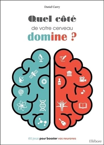 Imagen de archivo de Quel ct de votre cerveau domine ? 60 jeux pour booster vos neurones a la venta por Ammareal