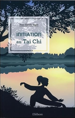 Imagen de archivo de Initiation au Tai Chi [Broch] Sapin, Jean-Claude a la venta por BIBLIO-NET