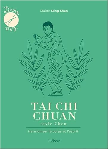 Stock image for Tai Chi Chuan style Chen - Harmoniser le corps et l'esprit Shan, Ming for sale by BIBLIO-NET
