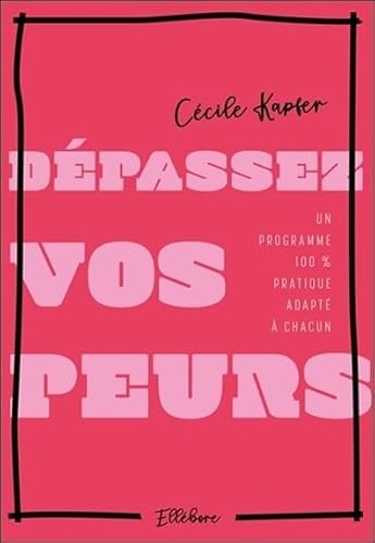Stock image for Dpassez vos peurs - Un programme 100% pratique adapt  chacun for sale by Librairie Th  la page