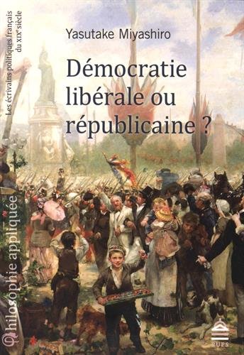 Beispielbild fr Democratie liberale ou republicaine Les ecrivains politiques zum Verkauf von Librairie La Canopee. Inc.