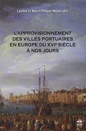 9791023105063: L'approvisionnement des villes portuaires en Europe du XVIe sicle  nos jours