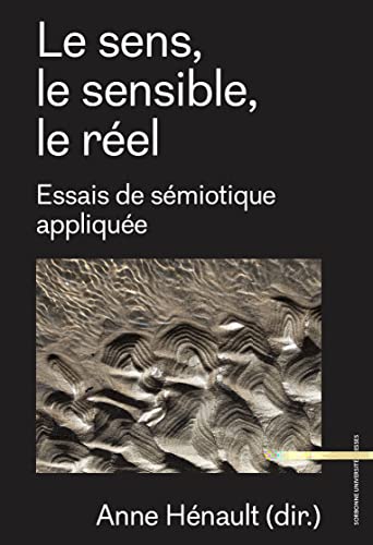 Stock image for Le sens, le rel, le sensible: Essais de smiotique applique for sale by Gallix