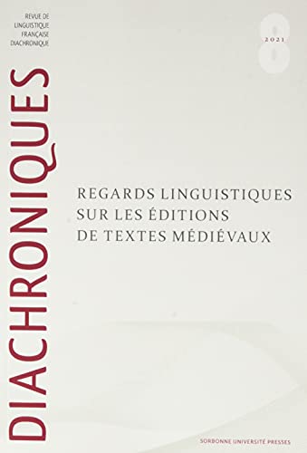 Stock image for Diachroniques 8: Regards linguistiques sur les ditions de textes mdivaux for sale by Gallix