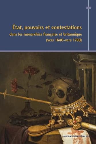9791023106596: tat, pouvoirs et contestations dans les monarchies franaise et britannique (vers 1640-vers 1780)