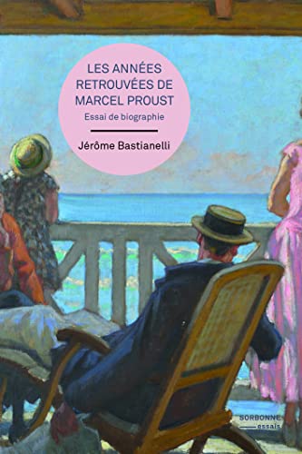 Beispielbild fr Les annes retrouves de Marcel Proust: Essai de biographie zum Verkauf von medimops