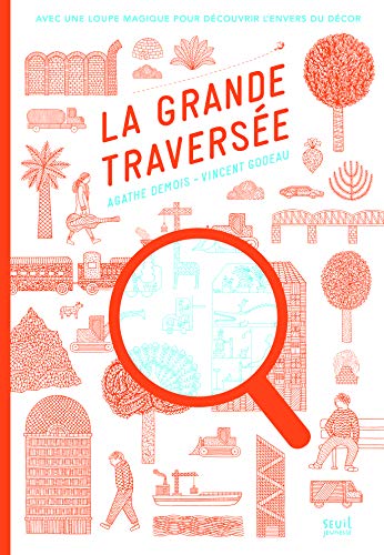 Stock image for La grande traverse : Avec une loupe magique pour dcouvrir l'envers du dcor for sale by medimops