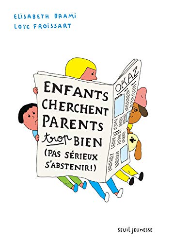 Beispielbild fr Enfants cherchent parents trop bien: Pas srieux s'abstenir zum Verkauf von Librairie Th  la page