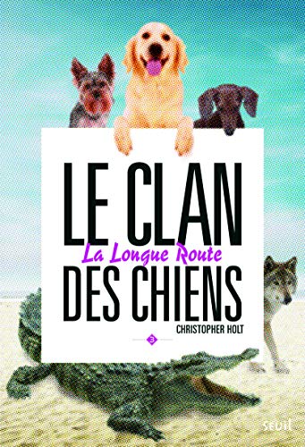 Stock image for La Longue route. Clan des chiens, tome 3 (3) for sale by Ammareal