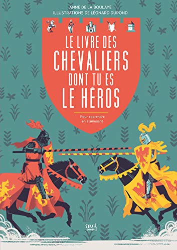 9791023504774: Le Livre des chevaliers dont tu es le hros. pour apprendre en s'amusant (Livres objets)