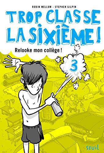 9791023505016: Relooke mon collge !, tome 3: Trop Classe la sixime, tome 3 (Fiction, 3)