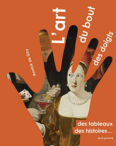 Beispielbild fr L'Art du bout des doigts: Des tableaux, des histoires. [Reli] de Giry, Annick zum Verkauf von BIBLIO-NET