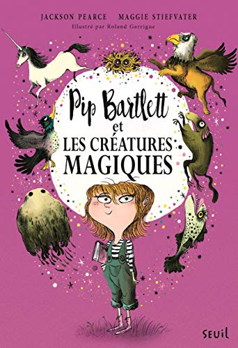 Stock image for Pip Bartlett et les cratures magiques. Pip Bartlett - tome 1 (1) for sale by Ammareal