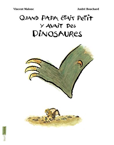 9791023506341: Quand papa tait petit, y avait des dinosaures (Seuil'issime)