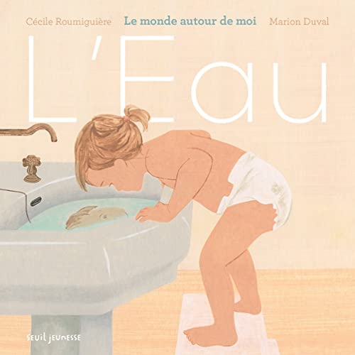 Stock image for L'Eau: Le monde autour de moi for sale by Ammareal
