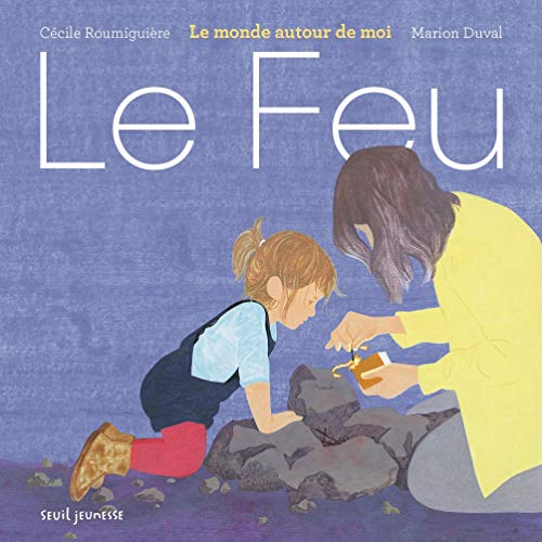 Stock image for Le Feu: Le Monde autour de moi [Cartonn] Roumiguire, Ccile et Duval, Marion for sale by BIBLIO-NET