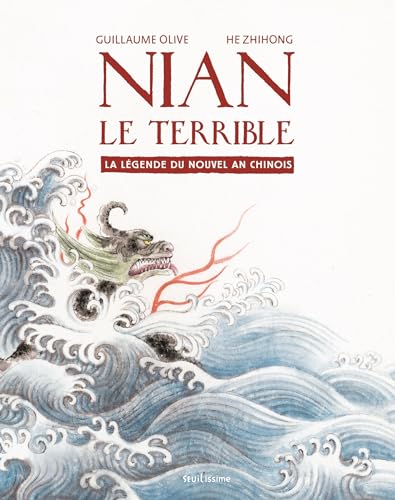 9791023520538: Nian le terrible: La lgende du nouvel an chinois (Seuil''issime)