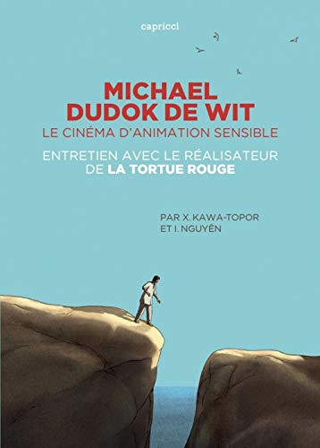 Stock image for Michael Dudok De Wit, Le Cinma D'animation Sensible : Entretien Avec Le Ralisateur De La Tortue Ro for sale by RECYCLIVRE