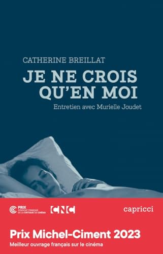 Stock image for Catherine Breillat, "Je ne crois qu'en moi" - Entretien avec: Entretien avec Murielle Joudet for sale by medimops