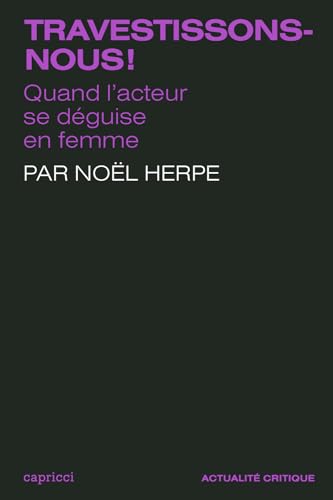 Beispielbild fr Travestissons-nous !: Quand l'acteur se dguise en femme zum Verkauf von Au bon livre