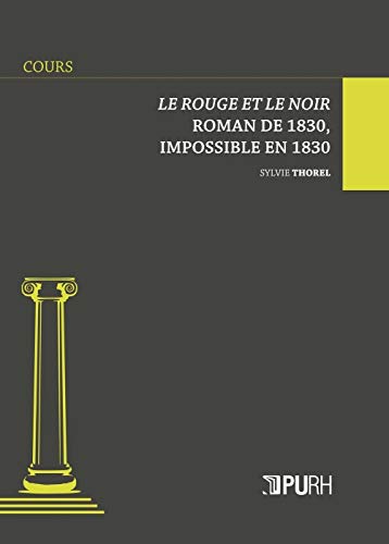 Beispielbild fr Le Rouge Et Le Noir : Roman De 1830, Impossible En 1830 zum Verkauf von RECYCLIVRE