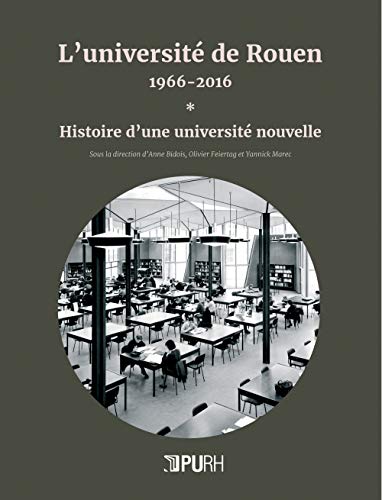 Image d'archives pour L'universit de Rouen, 1966-2016 : Histoire d'une universit nouvelle mis en vente par Ammareal