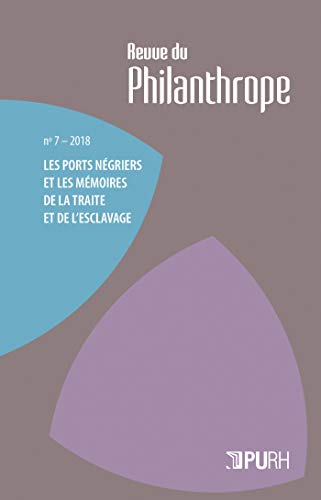 Beispielbild fr Revue du Philanthrope, N 7. les Ports Negriers et les Memoires de la [Broch] Michon Bernard et Saunier Eric (eds) zum Verkauf von BIBLIO-NET