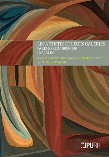 Stock image for Les Artistes et Leurs Galeries - Paris-Berlin, 1900-1950: Berlin (II) for sale by Schindler-Graf Booksellers