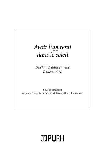 9791024014500: Avoir l'apprenti dans le soleil: Duchamp dans sa ville - Rouen, 2018