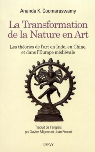 Beispielbild fr La transformation de la nature en art : Les thories de l'art en Inde, en Chine et dans l'Europe mdivale zum Verkauf von medimops