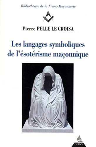 Stock image for Les langages symboliques de l'sotrisme maon nique Pelle le croisa, Pierre for sale by BIBLIO-NET