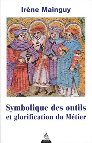 Beispielbild fr Symbolique des outils et glorification du mtier (FM-Essais) zum Verkauf von medimops