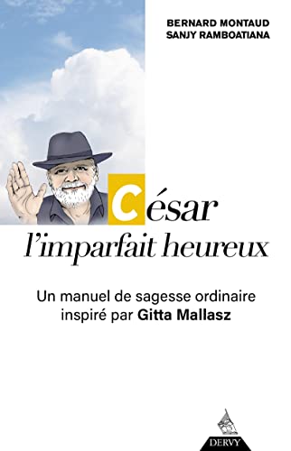 Beispielbild fr Csar, l'imparfait heureux - Un manuel de sagesse ordinaire inspir par Gitta Mallasz zum Verkauf von medimops