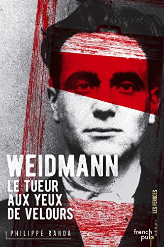 Stock image for Weidman, le tueur aux yeux de velours Philippe Randa; French Pulp Editions and Randa, Philippe for sale by LIVREAUTRESORSAS