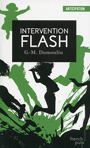 Imagen de archivo de Intervention Flash - Trilogie Chris le Prez tome 2 (02) Morris-dumoulin, Gilles a la venta por LIVREAUTRESORSAS