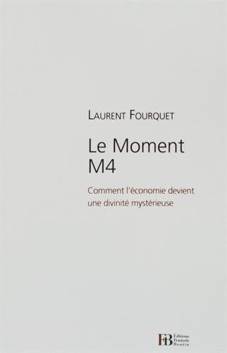 9791025200643: Le moment M4: Comment l'conomie devint une divinit mystrieuse