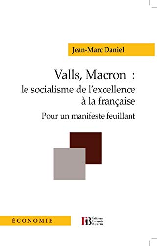 9791025201701: Valls, Macron : le socialisme de l'excellence à la française