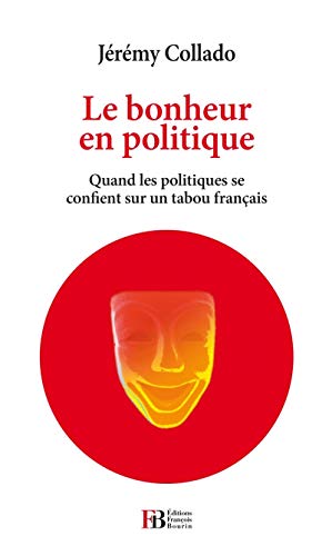 Beispielbild fr Le bonheur en politique zum Verkauf von medimops