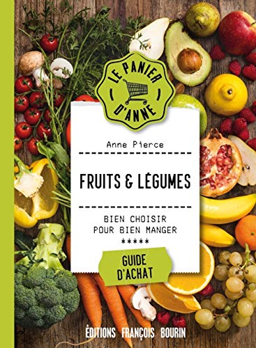 Imagen de archivo de Fruits et lgumes: Bien choisir pour bien manger a la venta por Ammareal