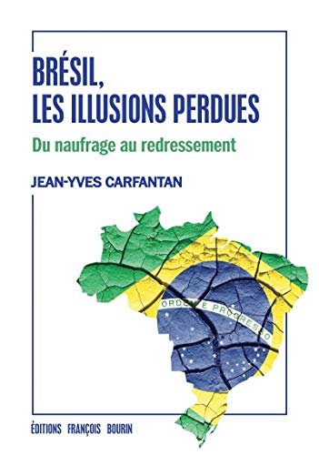 Beispielbild fr Brsil, les illusions perdues: Du naufrage au redressement [Broch] Carfantan, Jean-Yves zum Verkauf von BIBLIO-NET